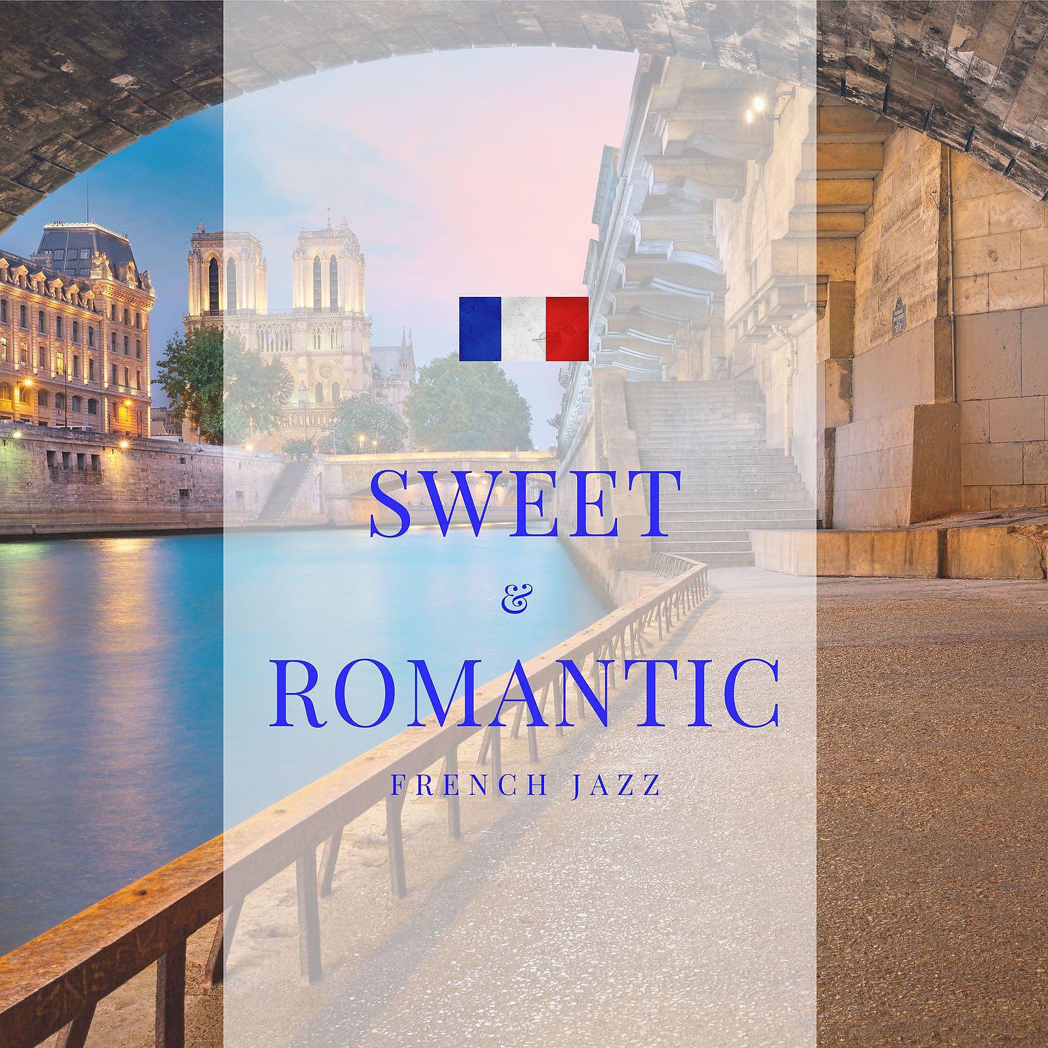Постер альбома Sweet & Romantic French Jazz