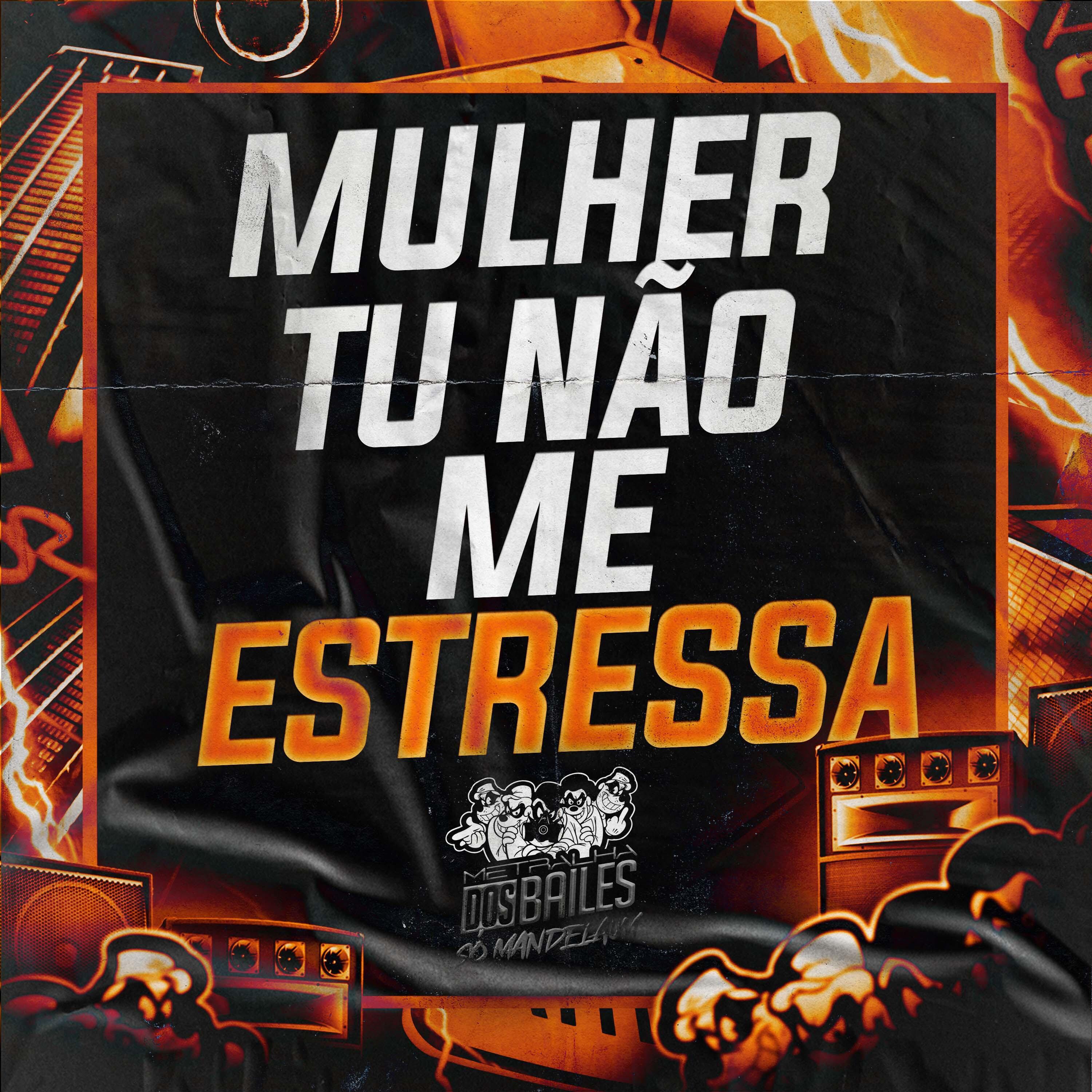 Постер альбома Mulher Tu Não Me Estressa