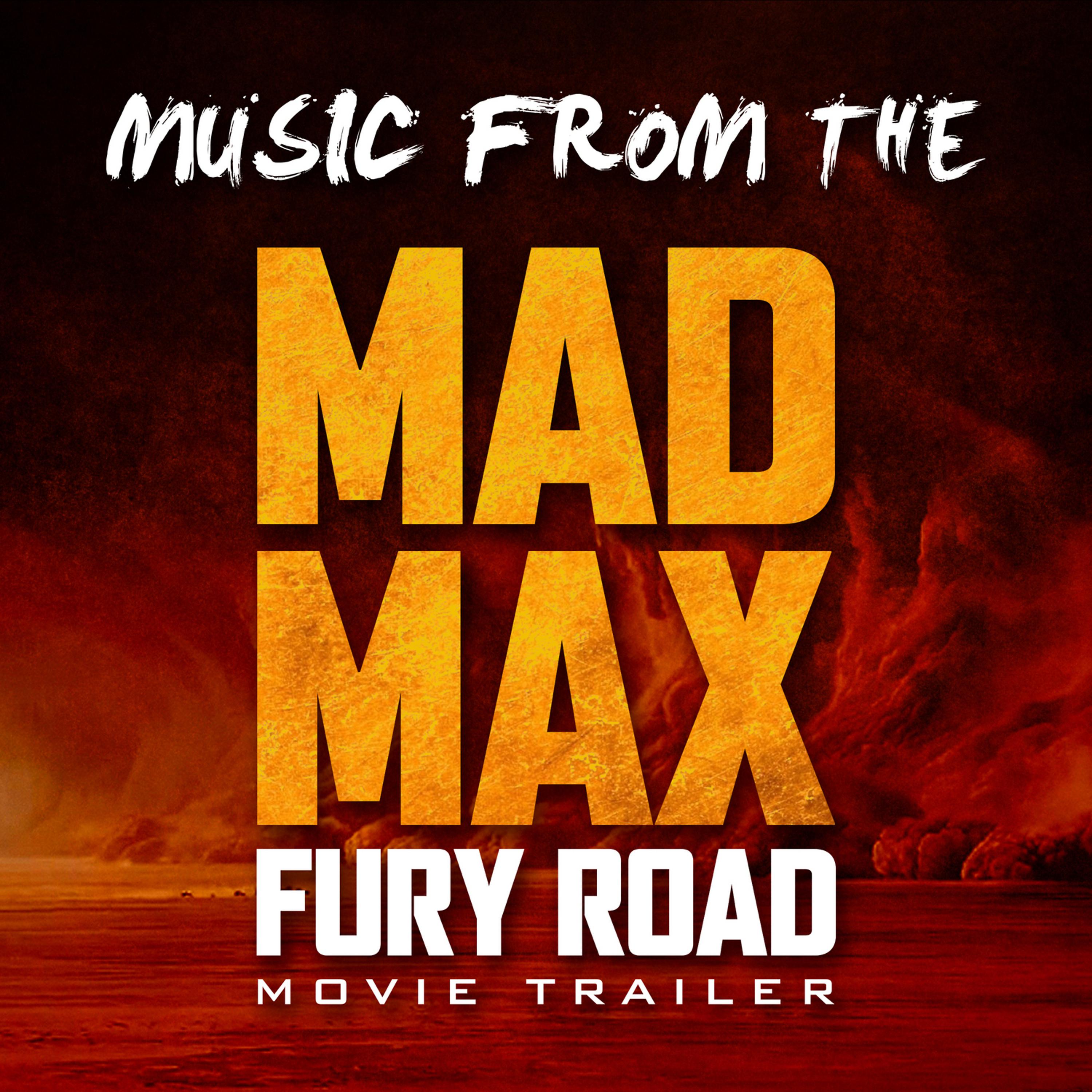 Постер альбома Music from The "Mad Max: Fury Road" Movie Trailer