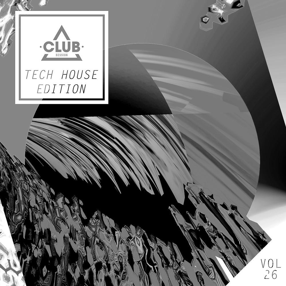 Постер альбома Club Session Tech House Edition, Vol. 26