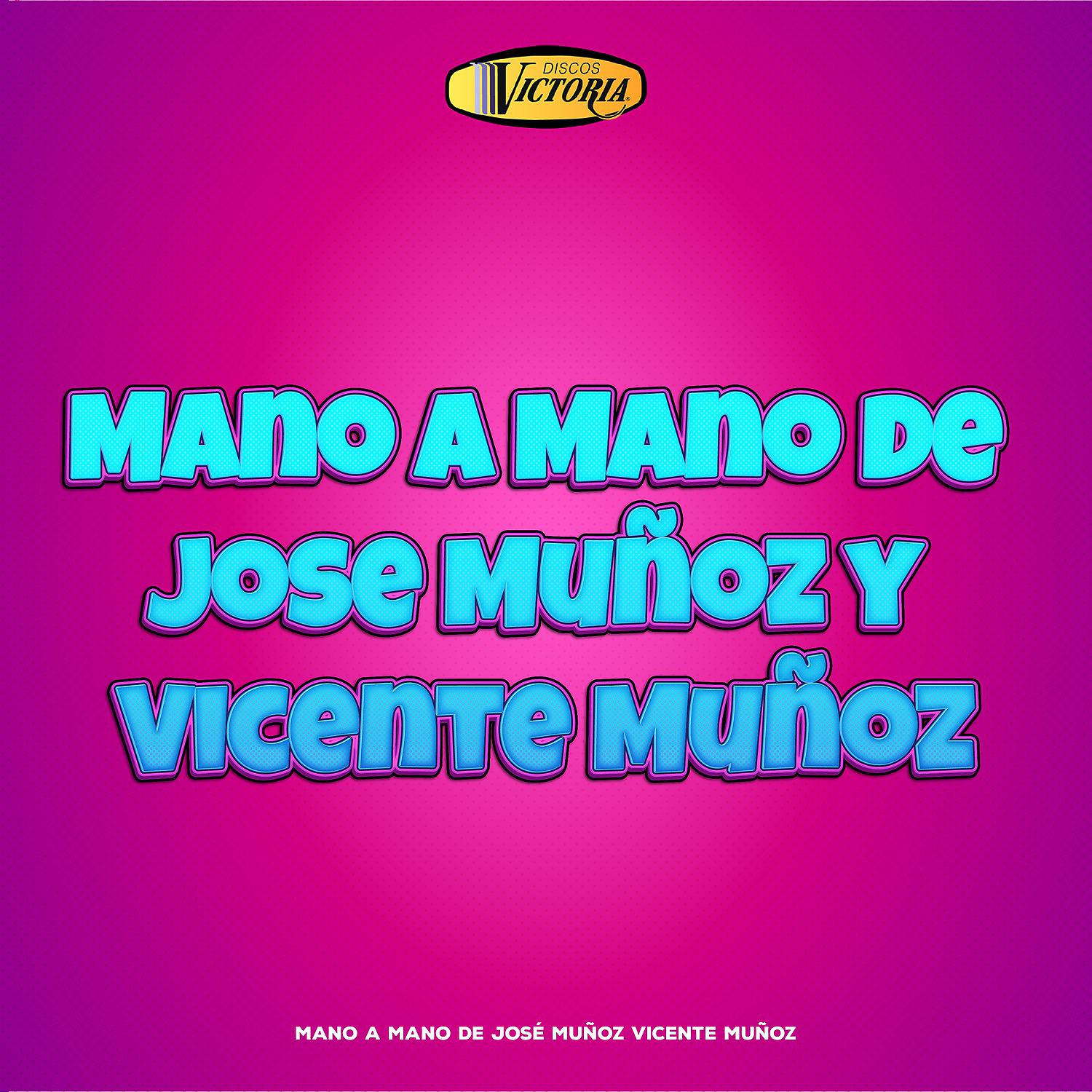Постер альбома Mano a Mano de José Muñoz y Vicente Muñoz