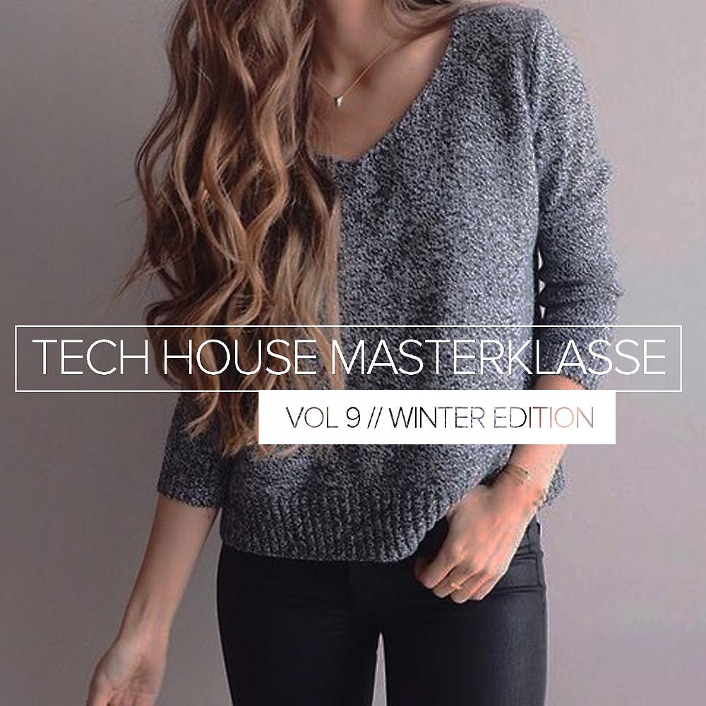 Постер альбома Tech House Masterklasse, Vol.9: Winter Edition