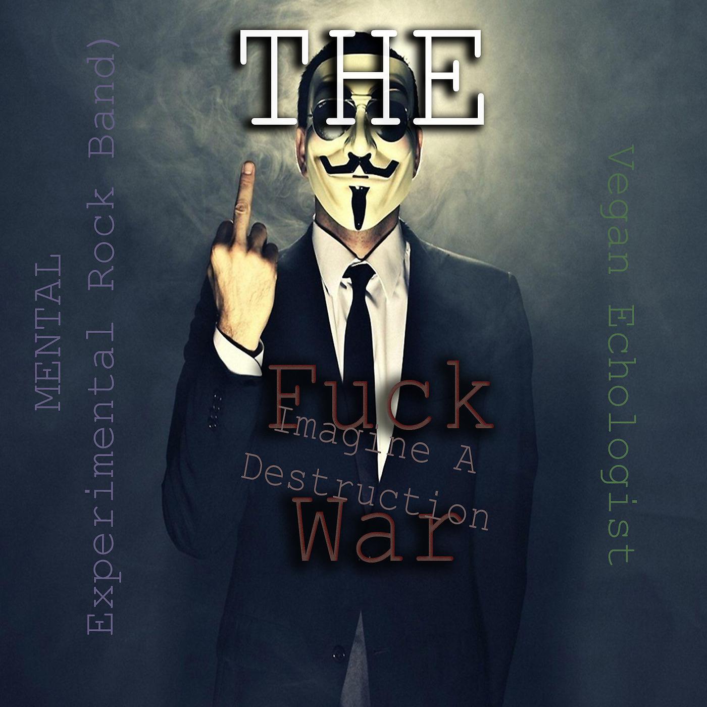Постер альбома Fuck War (Imagine a Destruction)