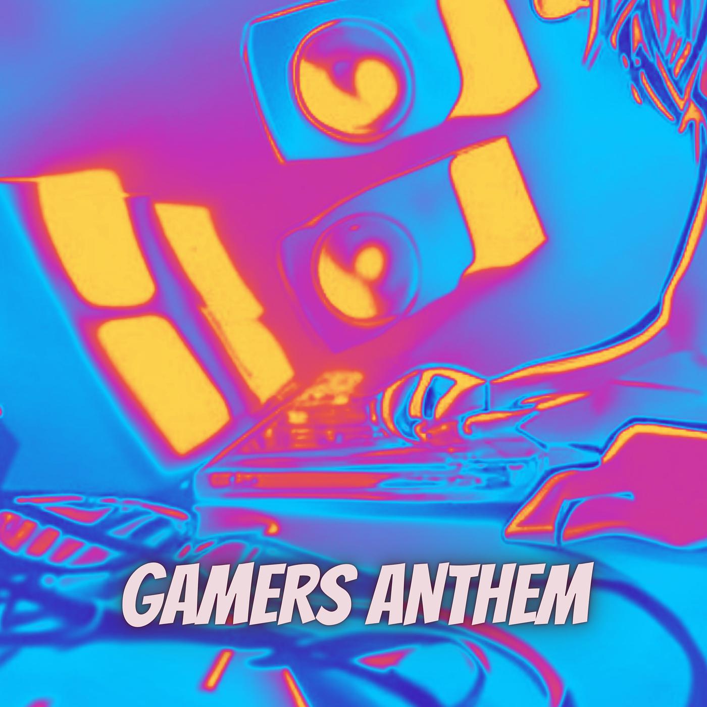 Постер альбома Gamers Anthem