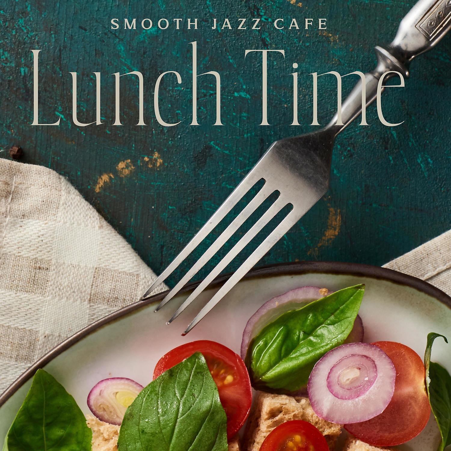 Постер альбома Smooth Jazz Cafe: Lunch Time - Instrumental Music Pleasure, Delightful Saxophone, Relaxing Guitar, Creative Trumpet, Jazz Chillin'