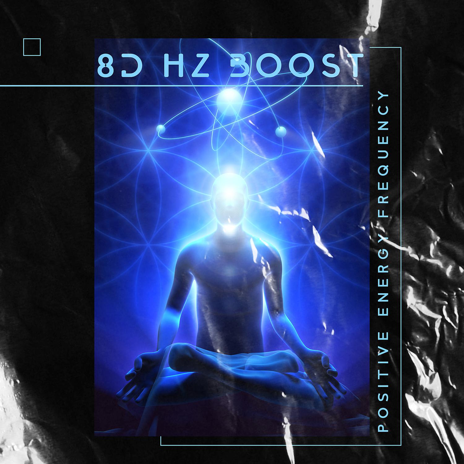 Постер альбома 8D Hz Boost Positive Energy Frequency: Emotional & Physical Healing