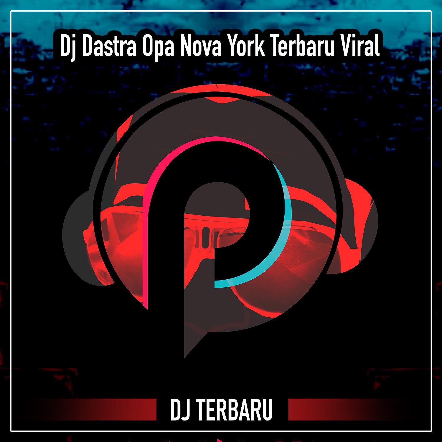 Постер альбома Dj Dastra Opa Nova York Terbaru Viral