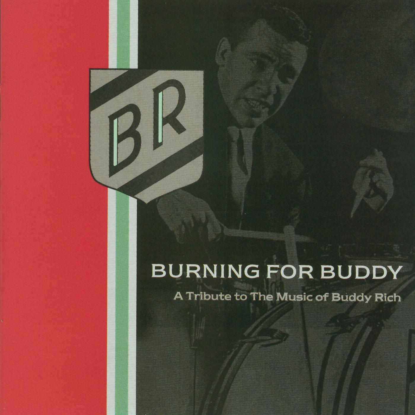 Постер альбома Burning For Buddy - A Tribute To The Music Of Buddy Rich