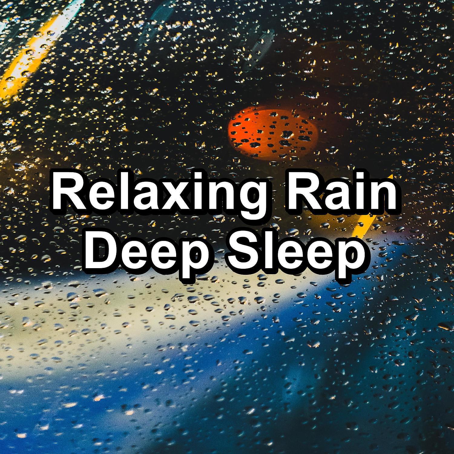 Постер альбома Relaxing Rain Deep Sleep