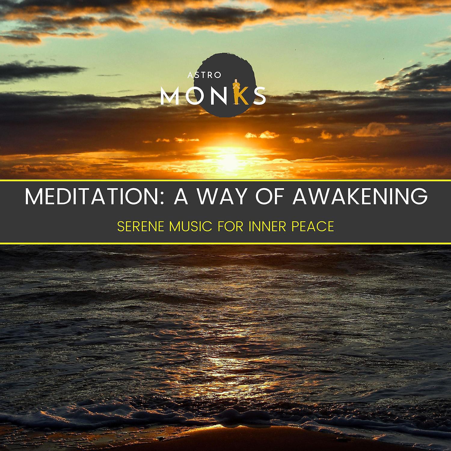 Постер альбома Meditation: A Way of Awakening - Serene Music for Inner Peace