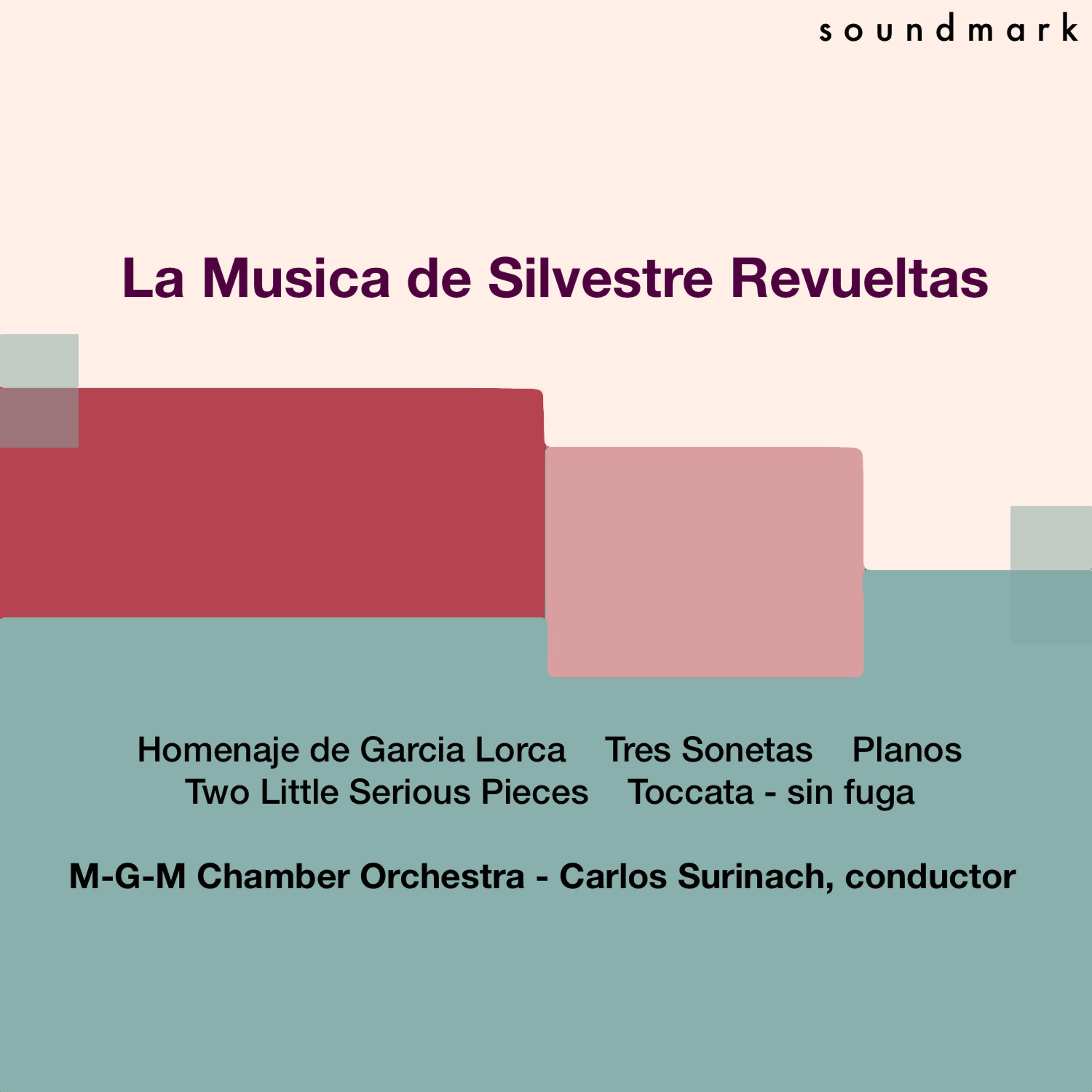 Постер альбома Silvestre Revueltas: Homenaje a Garcia Lorca (Homage to Garcia Lorca), Tres Sonetos, Planos, Two Little Serious Pieces & Toccata - sin fuga