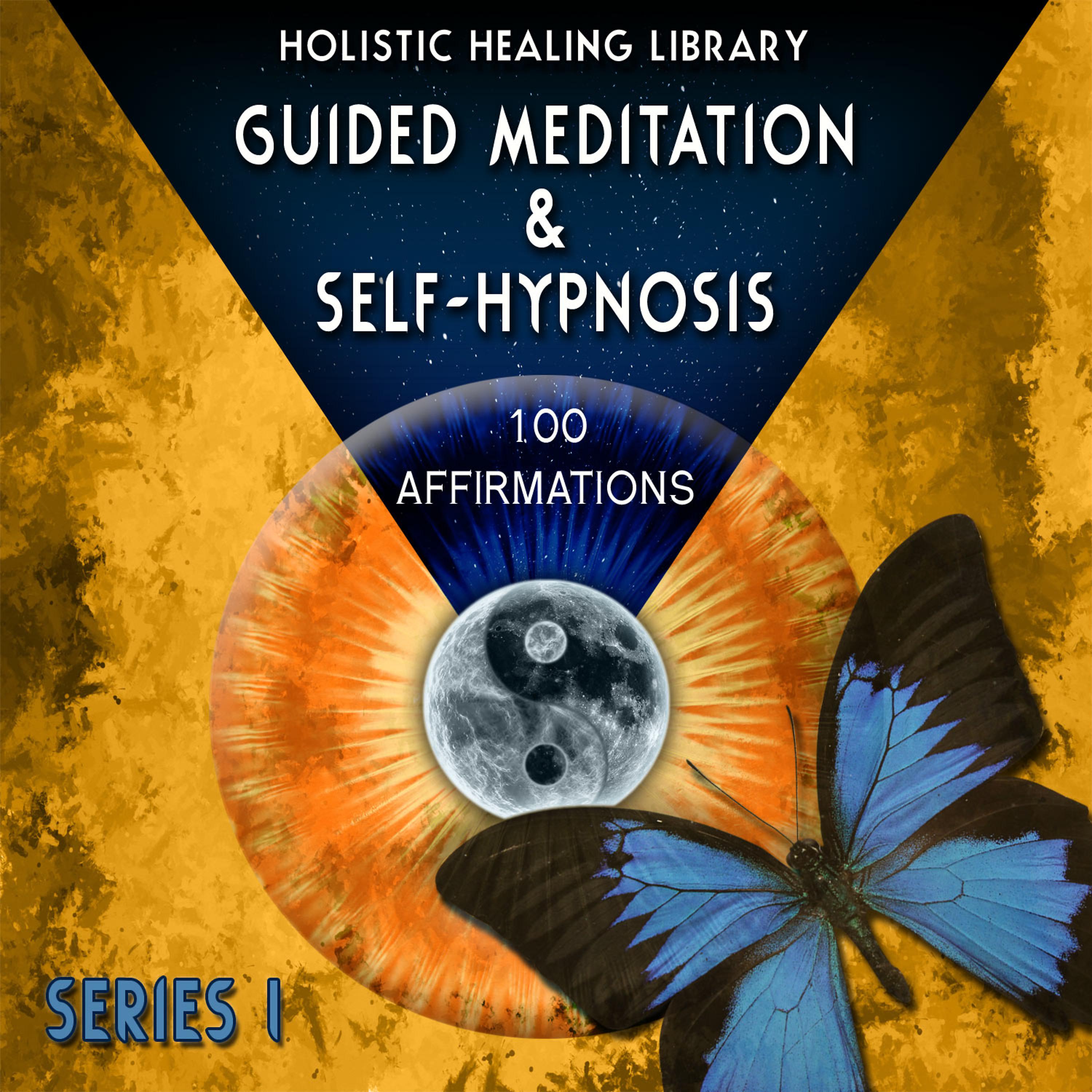 Постер альбома Guided Meditation and Self-Hypnosis (100 Affirmations) [Series 1]