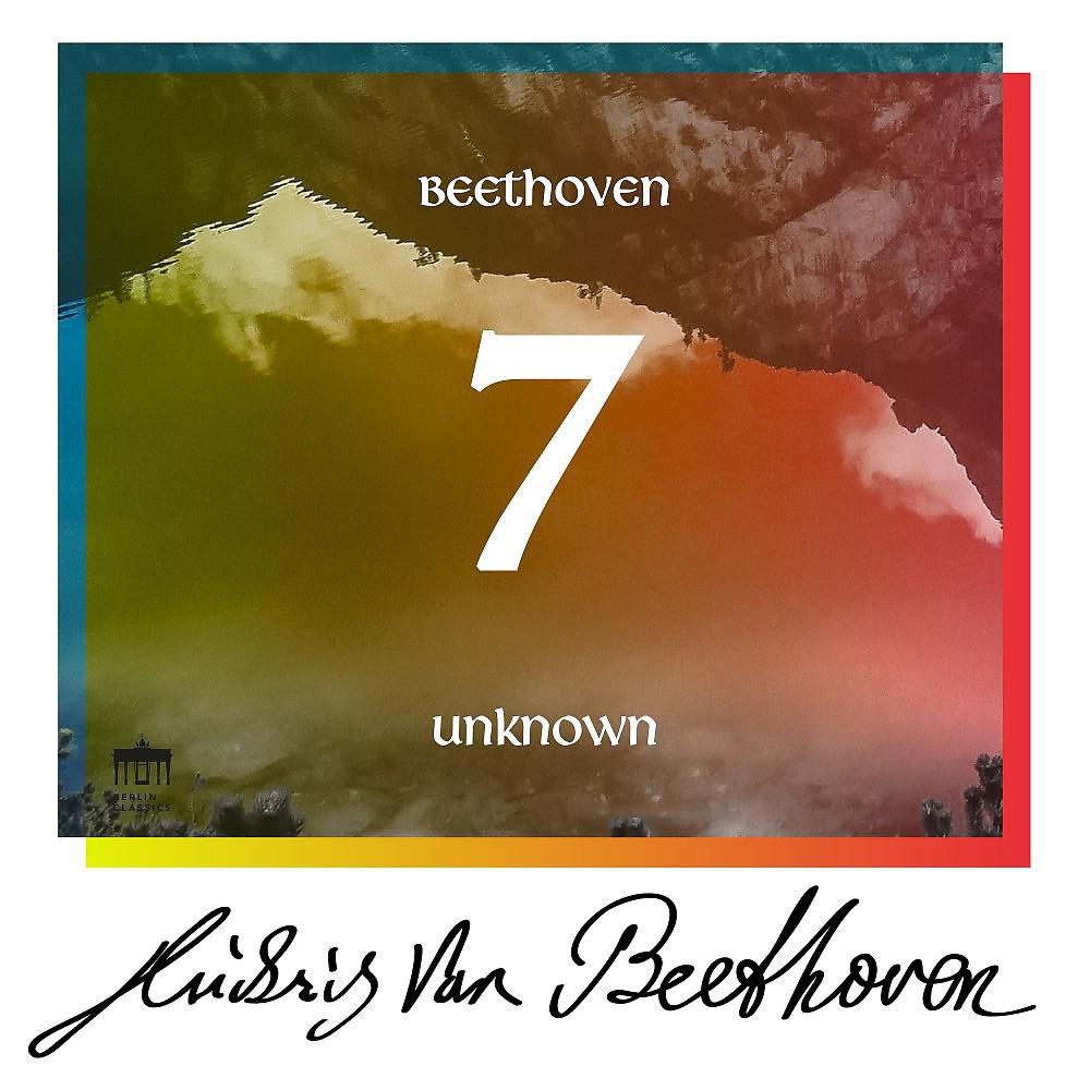 Постер альбома Beethoven: Unknown Masterworks, Vol. 7