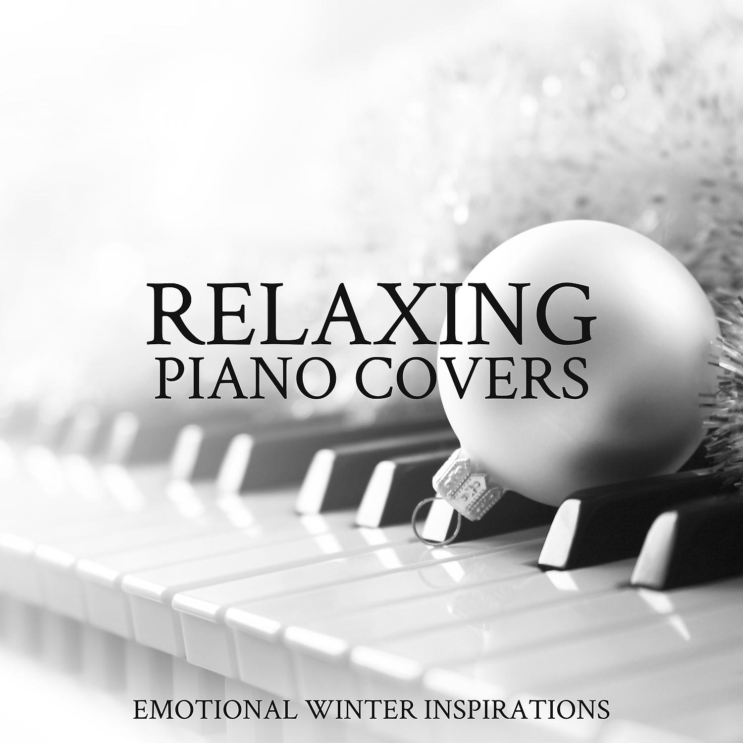 Постер альбома Relaxing Piano Covers: Emotional Winter Inspirations