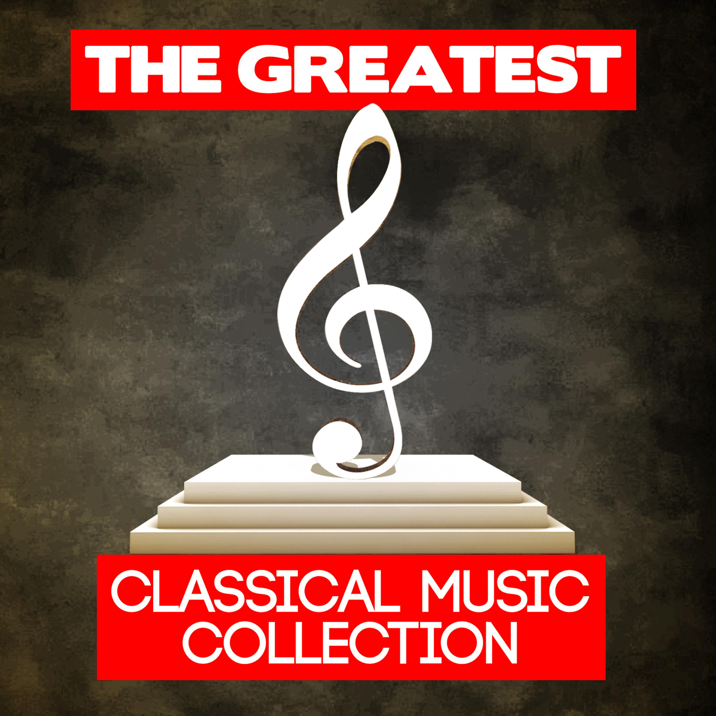 Постер альбома The Greatest Classical Music Collection