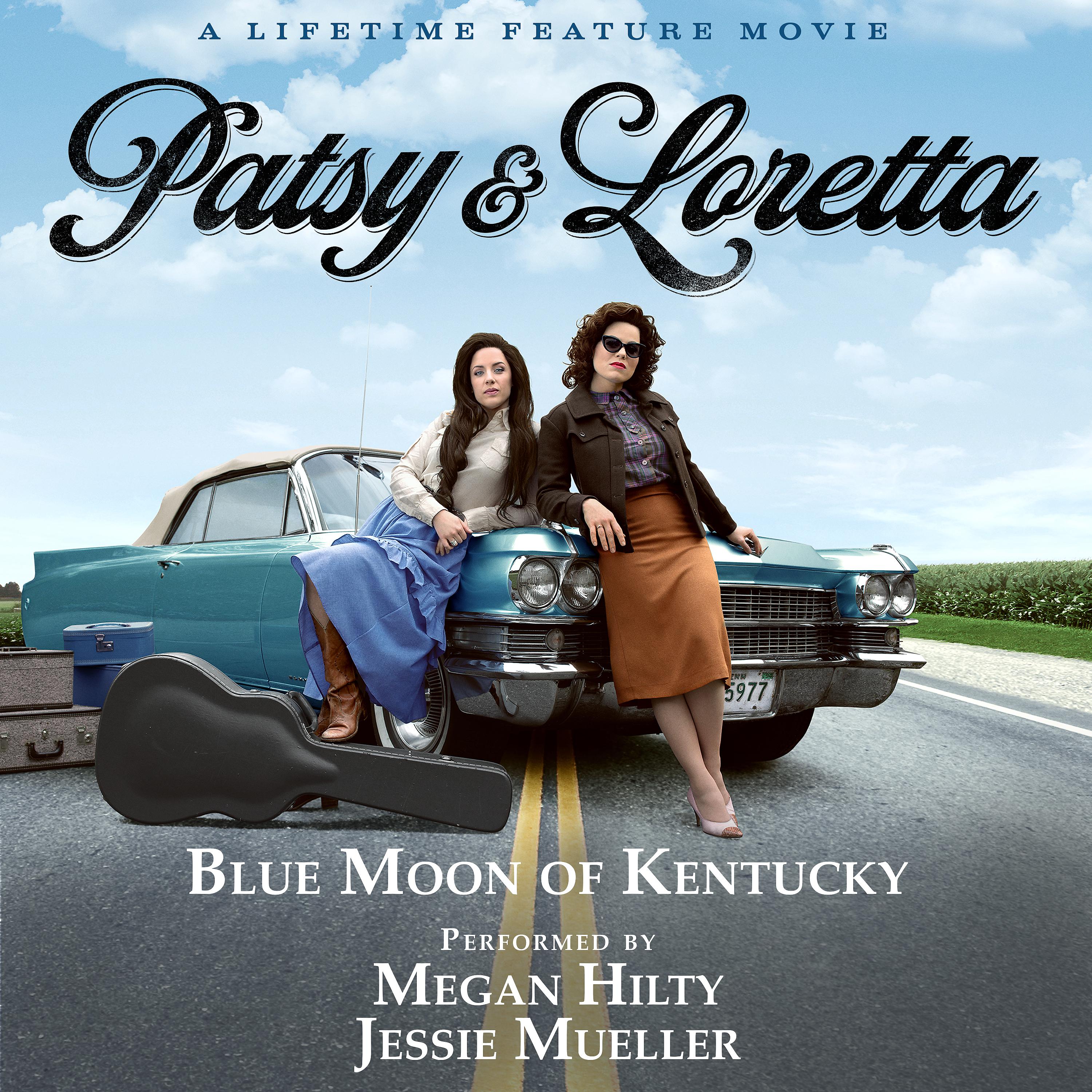 Постер альбома Blue Moon of Kentucky (From the Lifetime Feature Movie "Patsy & Loretta")