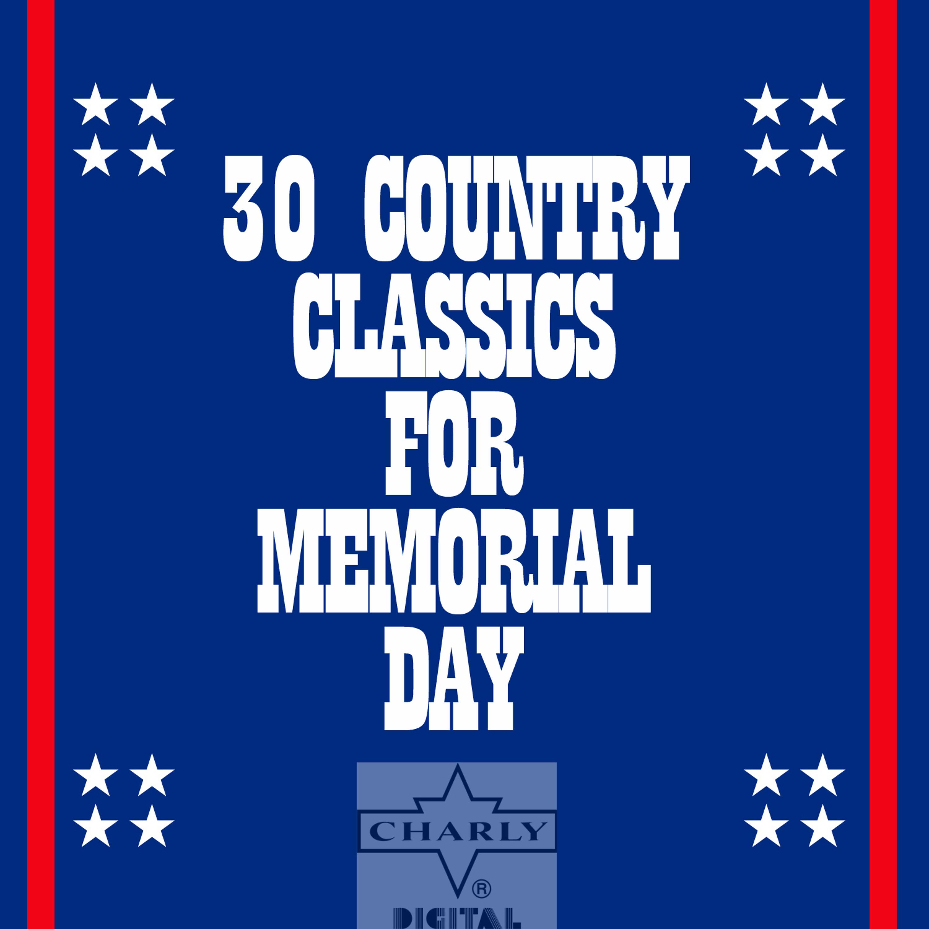 Постер альбома 30 Country Classics for Memorial Day