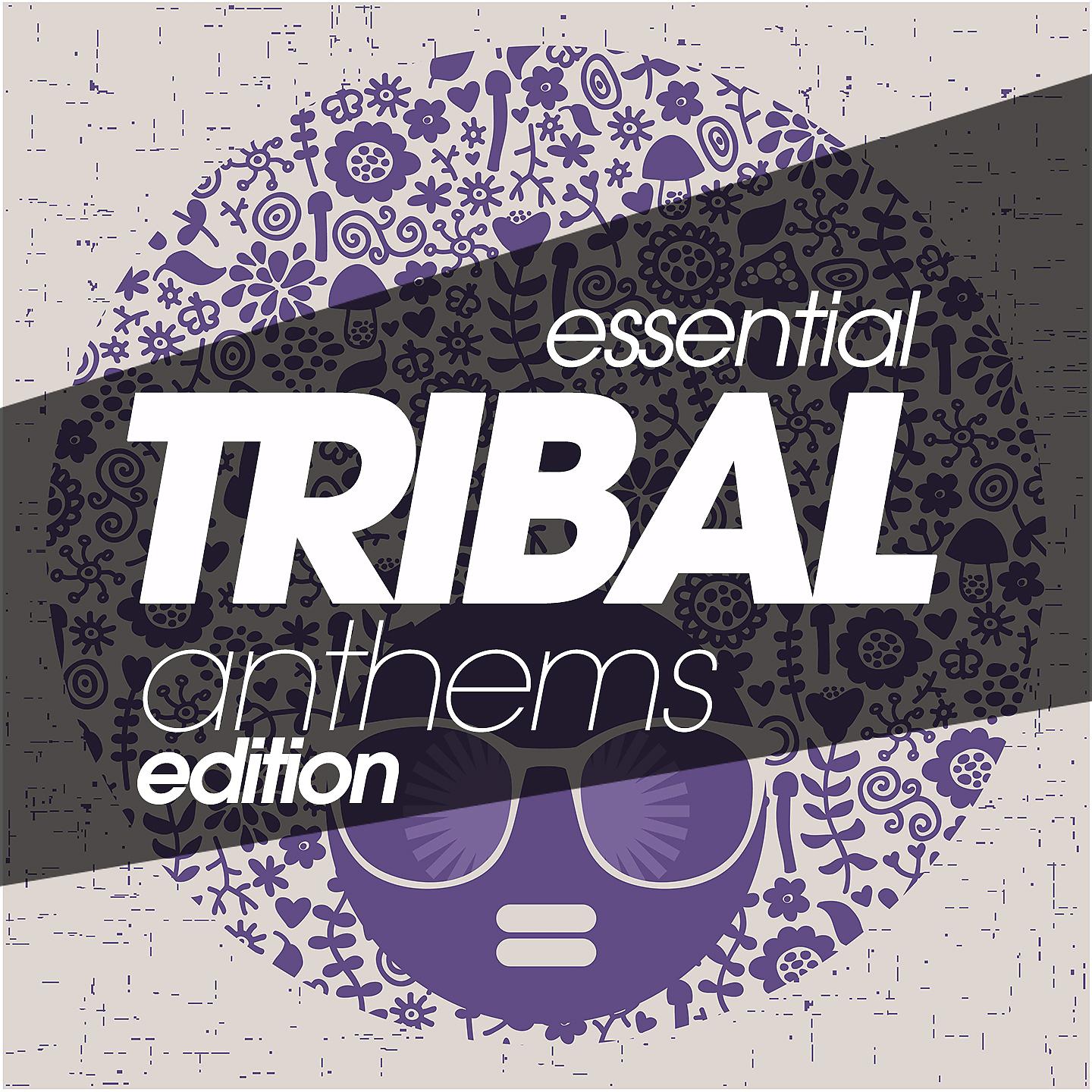 Постер альбома Essential Tribal Anthems Edition
