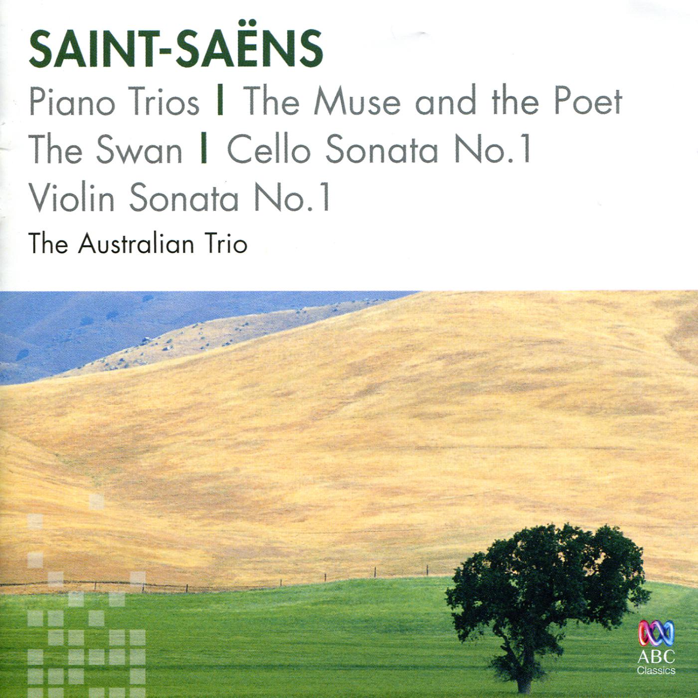 Постер альбома Saint-Saëns: Piano Trios / The Muse And The Poet / The Swan / Cello Sonata No.1 / Violin Sonata No.1