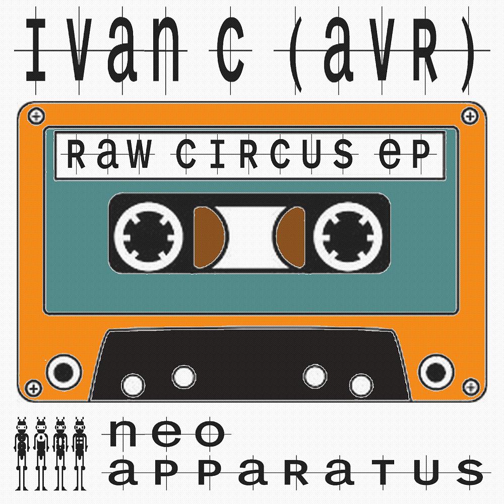 Постер альбома Raw Circus EP
