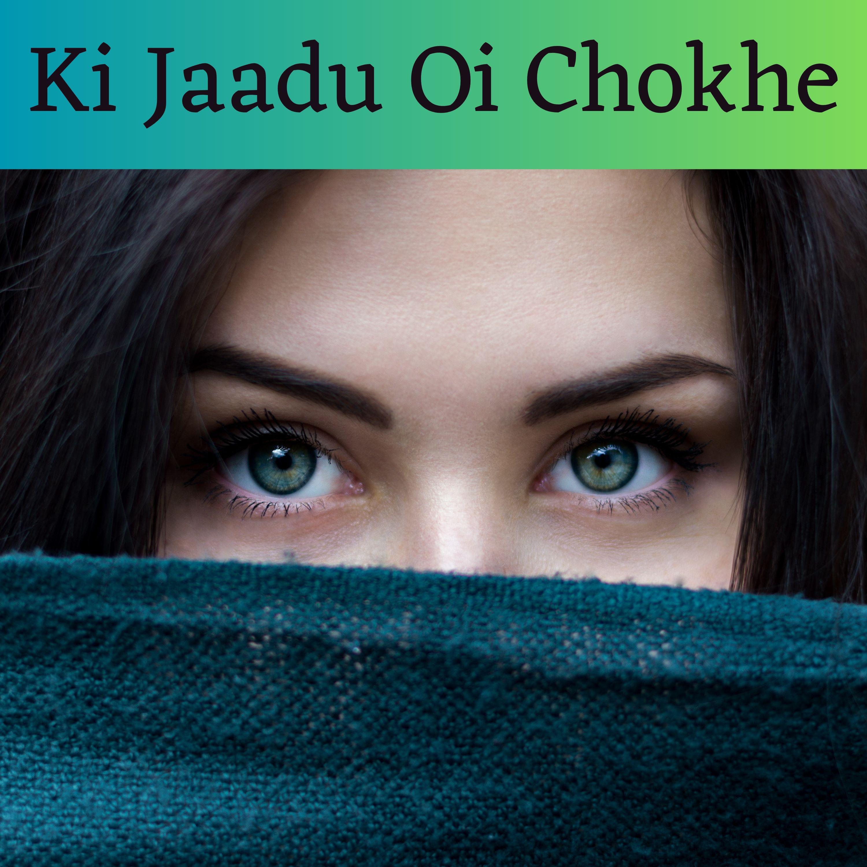 Постер альбома Ki Jaadu Oi Chokhe