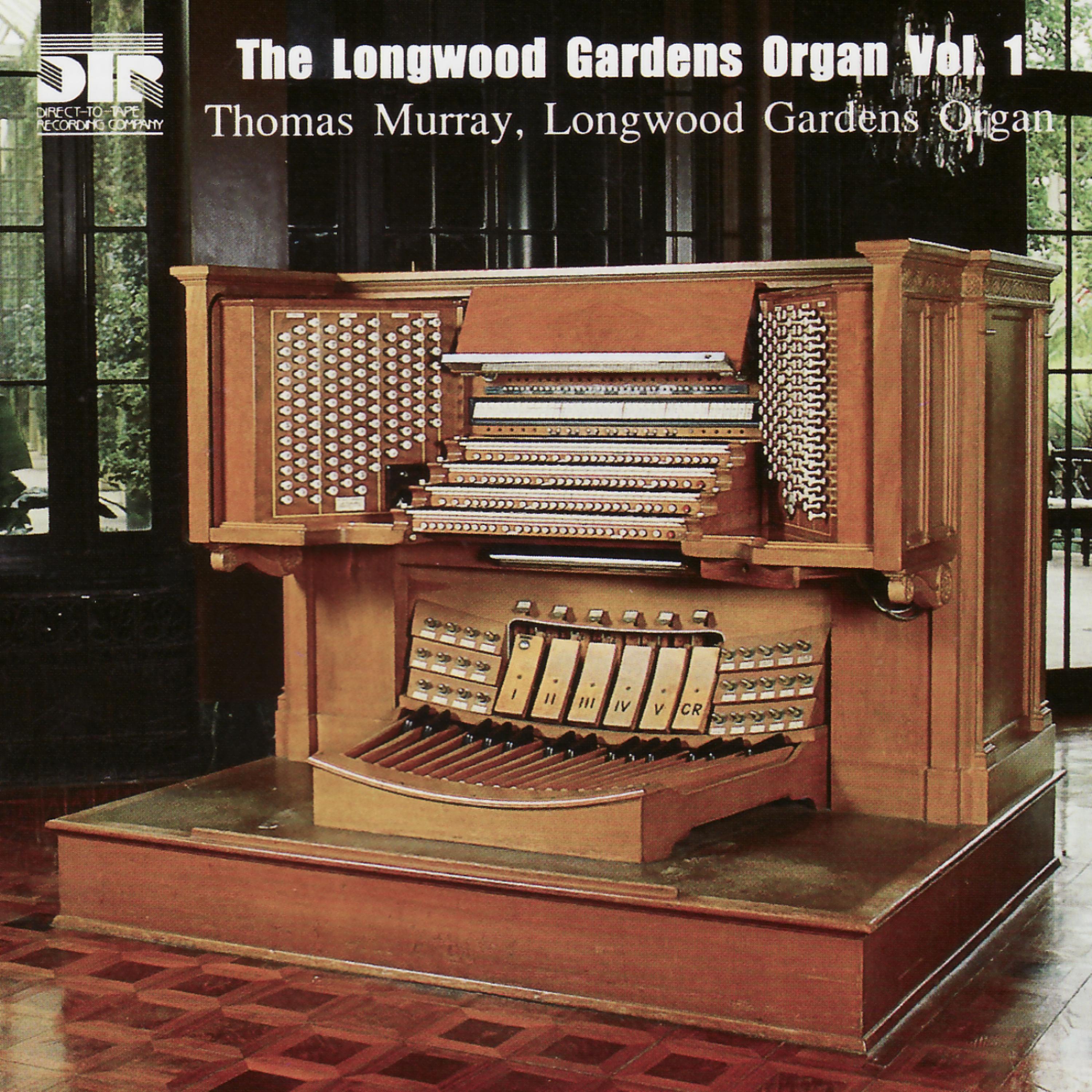 Постер альбома The Longwood Gardens Organ, Volume 1