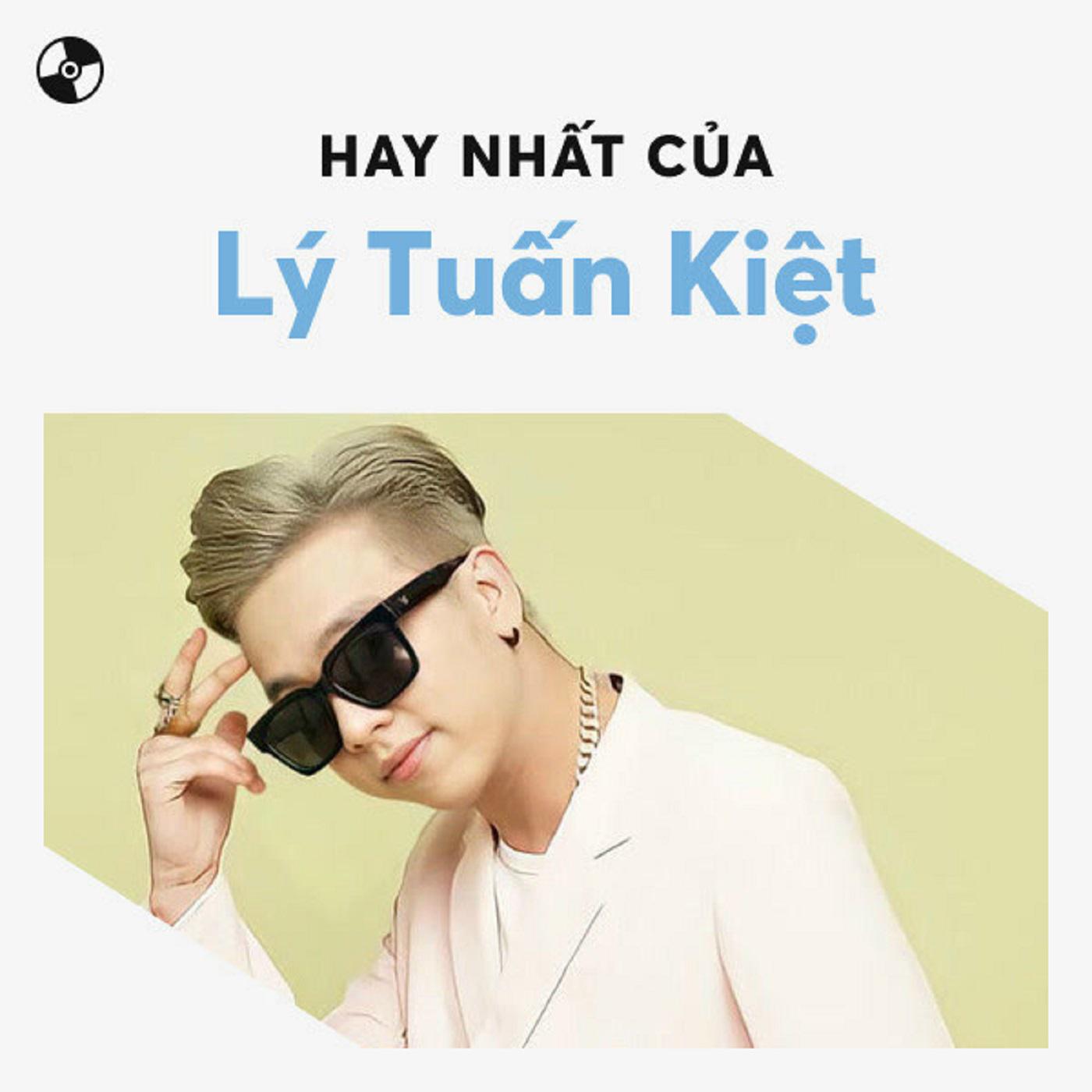 Постер альбома Hay Nhất Của Lý Tuấn Kiệt