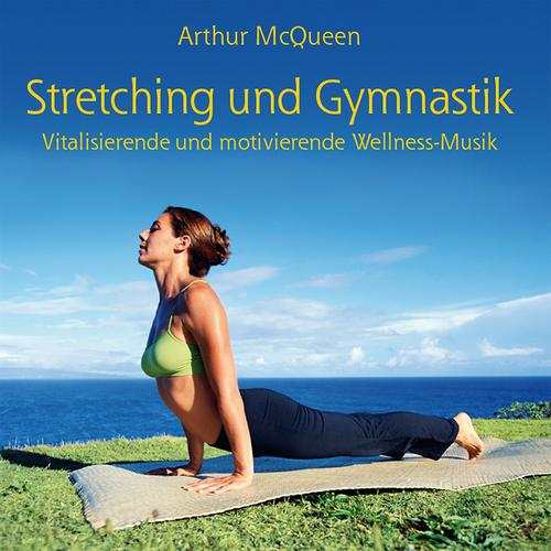 Постер альбома Streching & Gymnastics: Music For Your Daily Workout