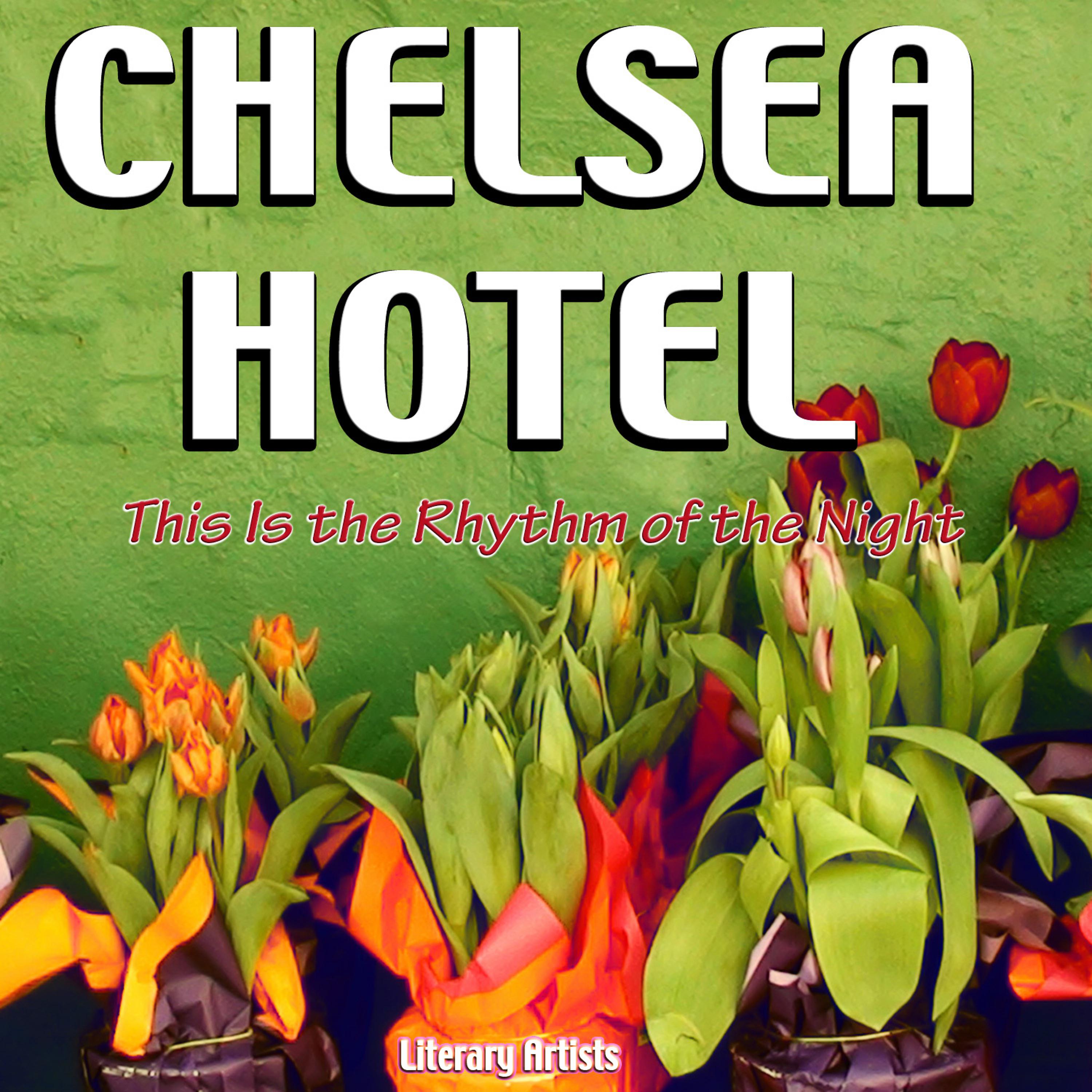 Постер альбома Chelsea Hotel - This Is the Rhythm of the Night