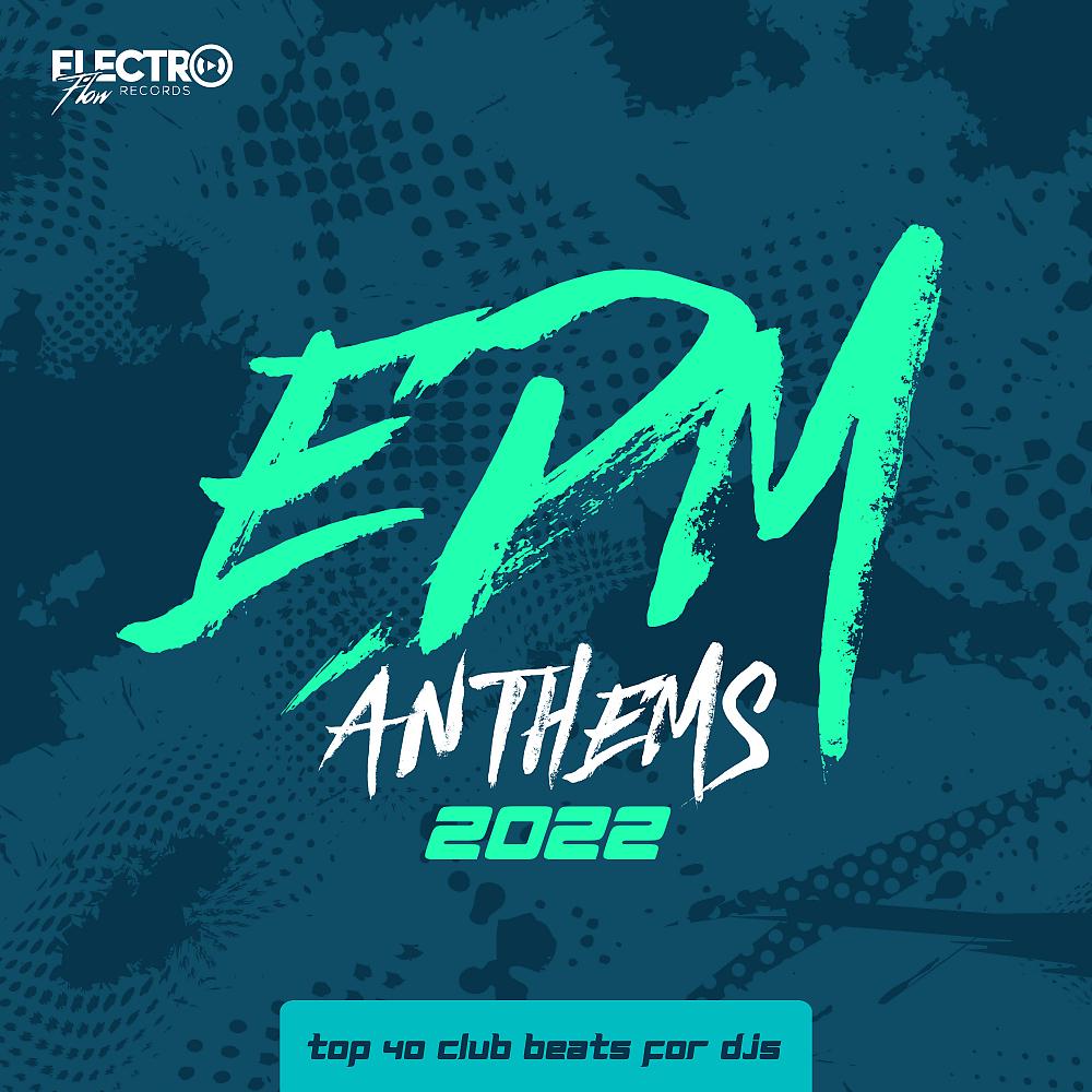 Постер альбома EDM Anthems 2022: Top 40 Club Beats For DJs
