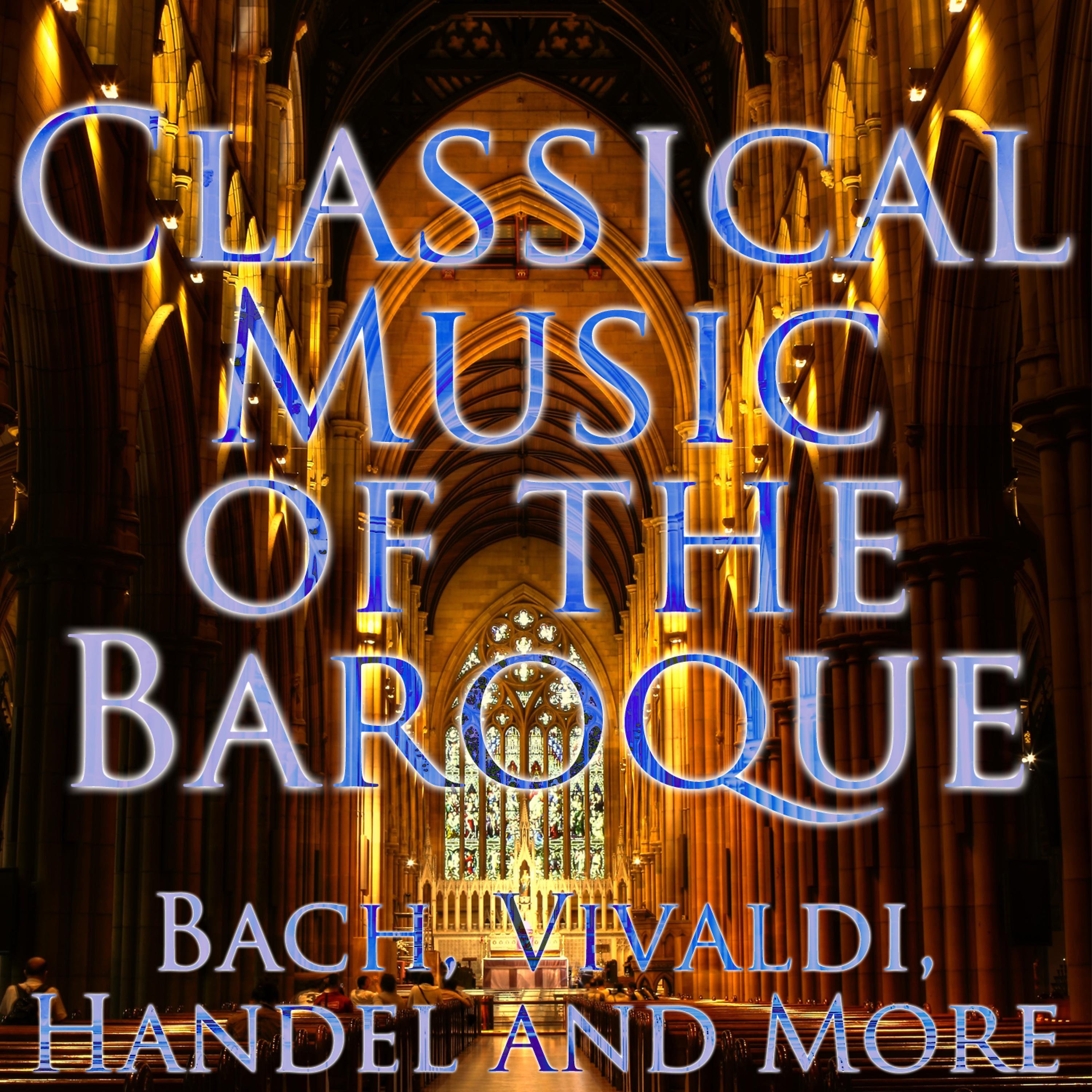 Постер альбома Music of the Baroque Period: Bach, Vivaldi, Handel and More
