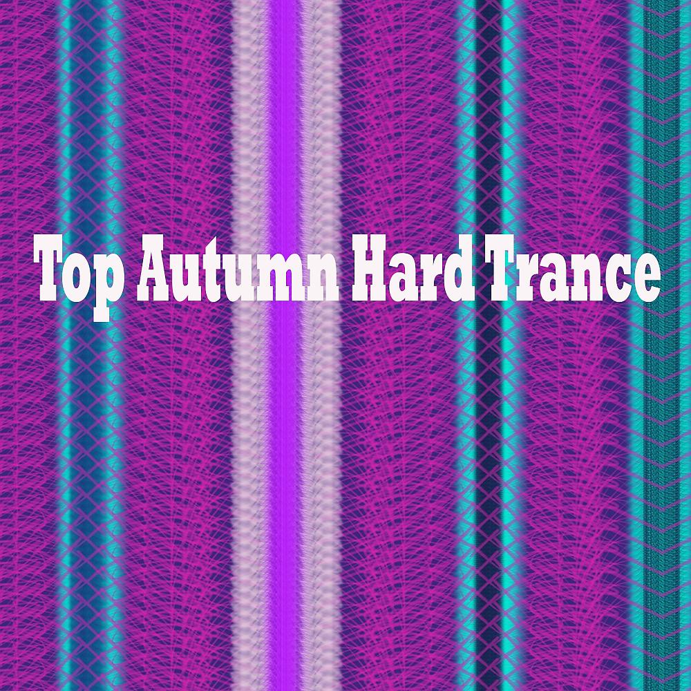 Постер альбома Top Autumn Hard Trance