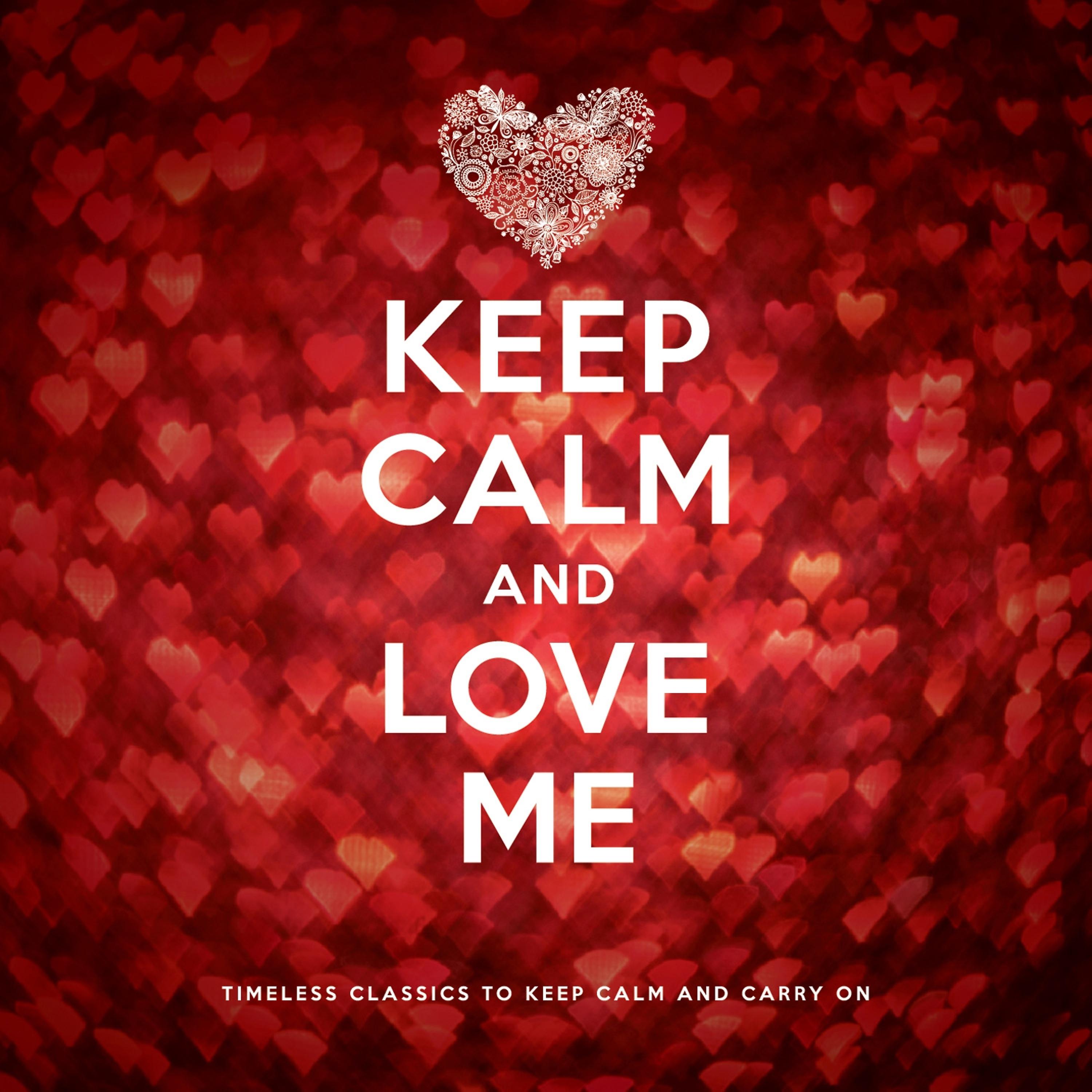 Постер альбома Keep Calm and Love Me