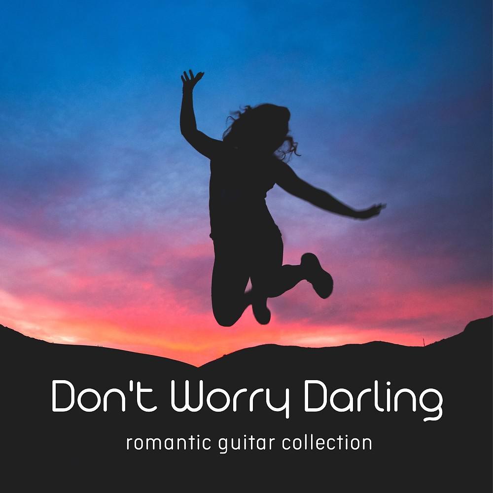 Постер альбома Don't Worry Darling (Romantic Guitar Collection)