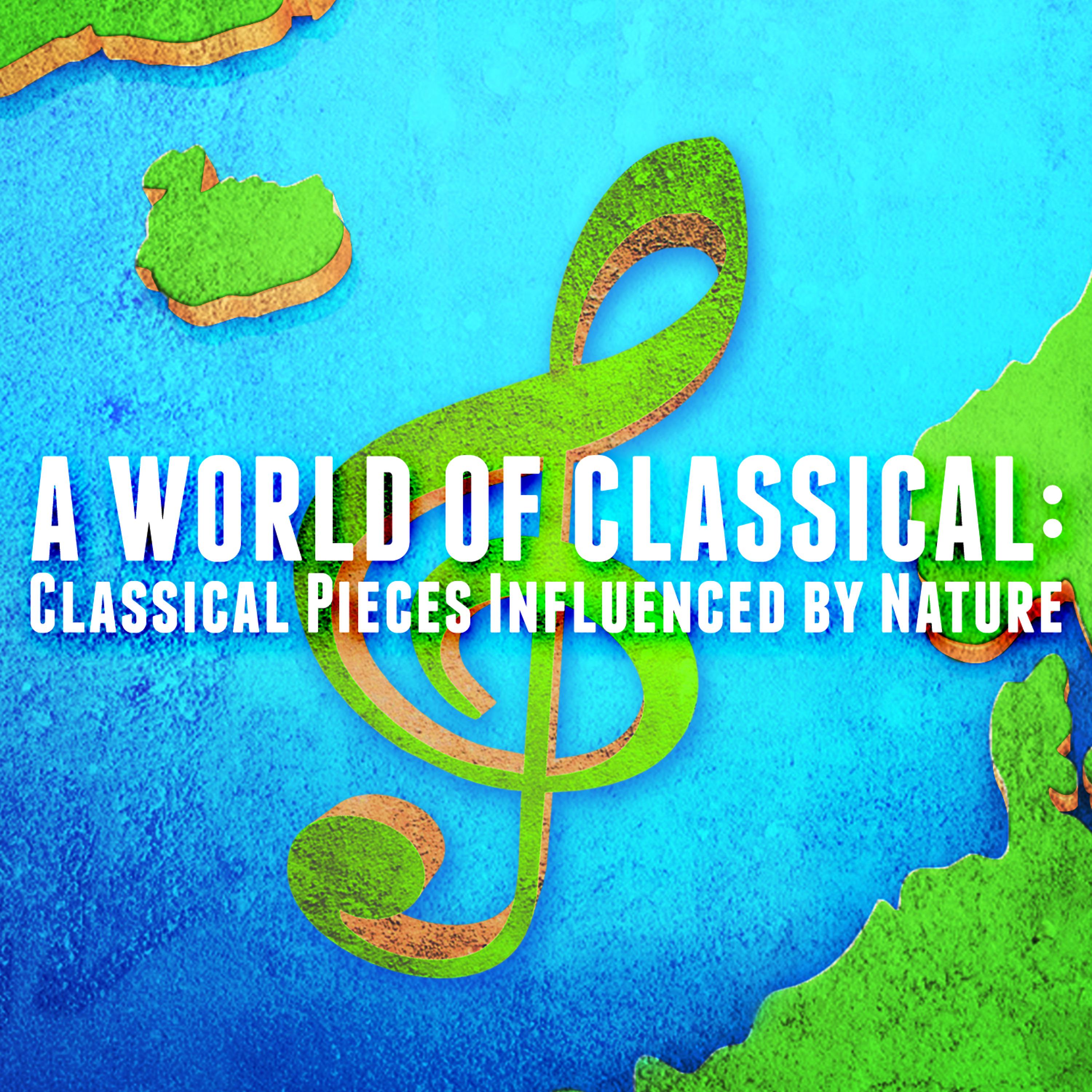 Постер альбома A World of Classical: Classical Pieces Influenced by Nature