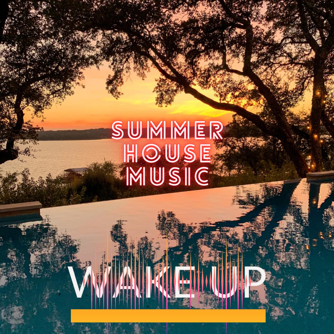 Постер альбома Wake Up - Summer House Music