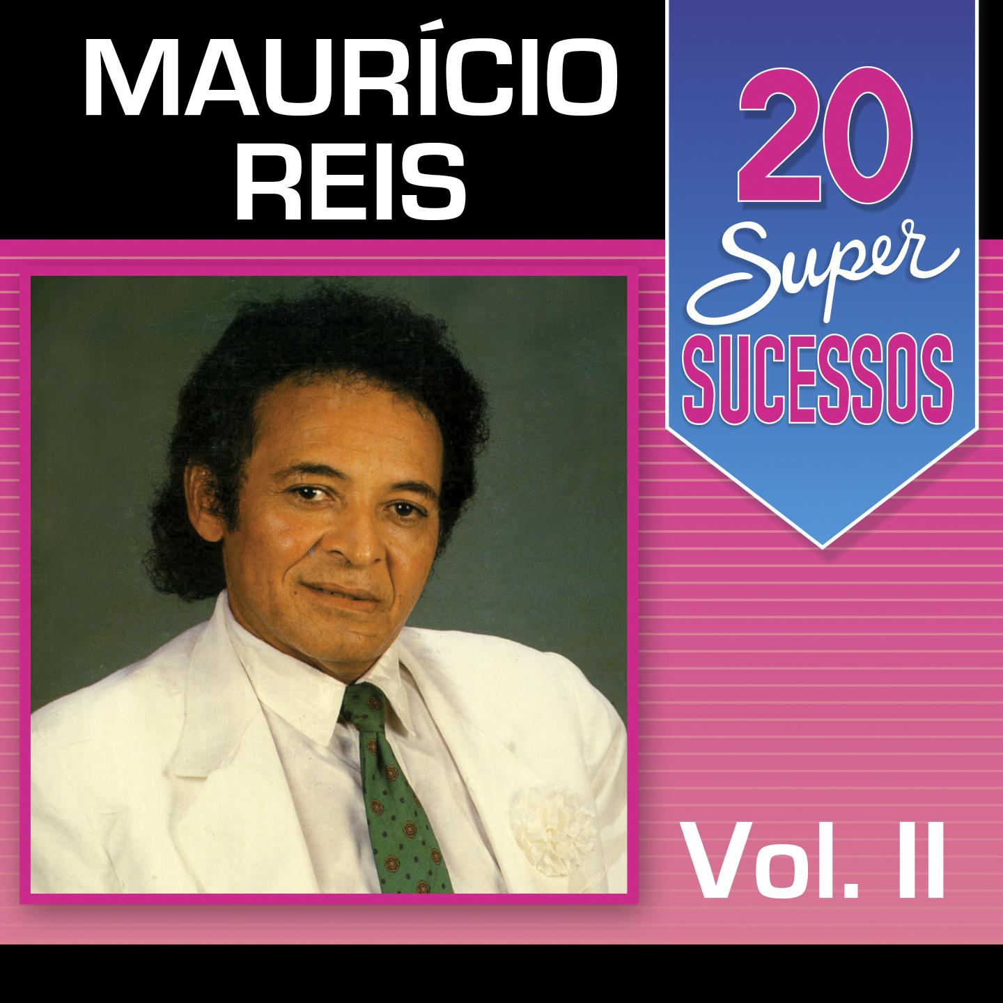 Постер альбома 20 Super Sucessos: Maurício Reis, Vol. 2