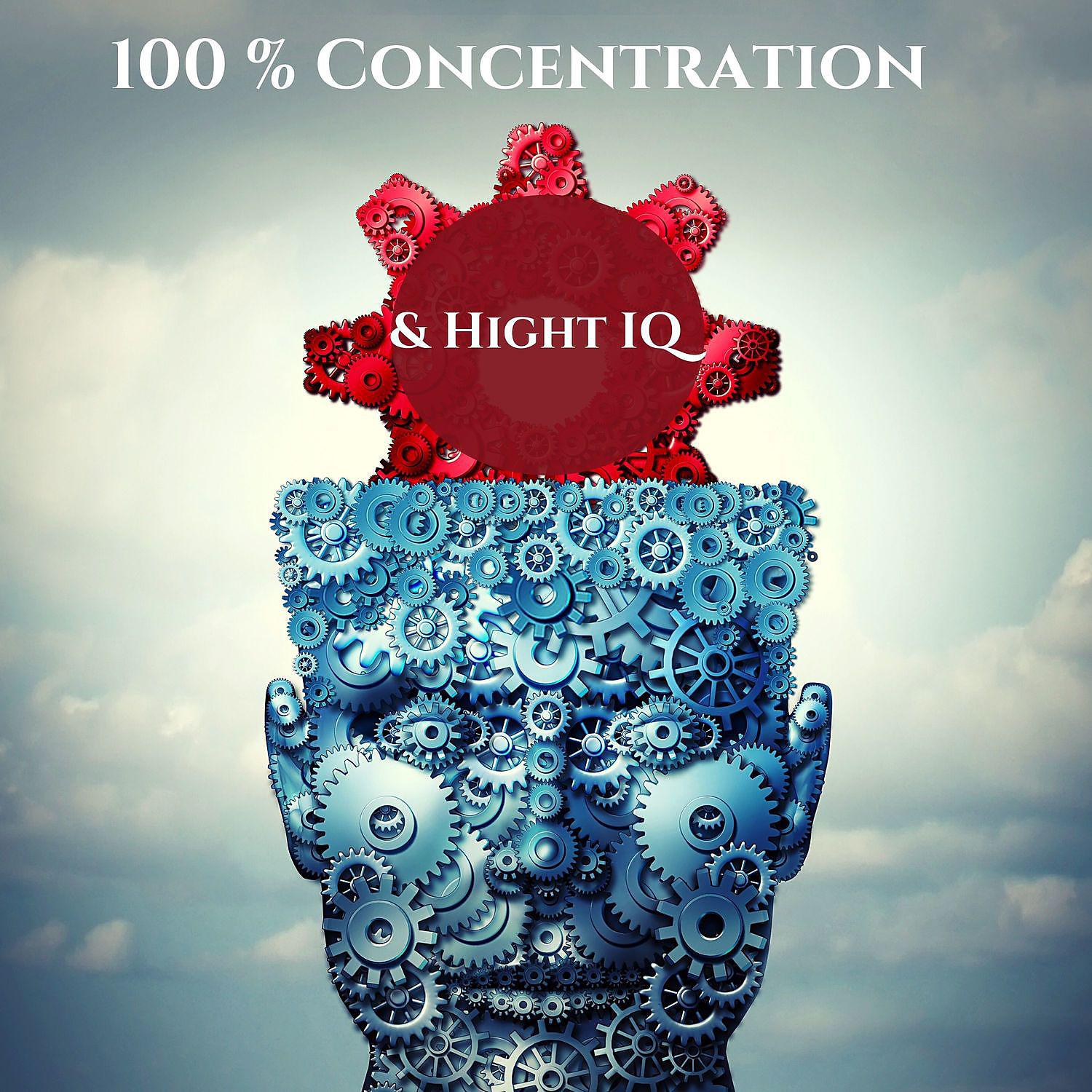 Постер альбома 100 % Concentration & Hight IQ: Study Music, Super Intelligence, Alpha Waves
