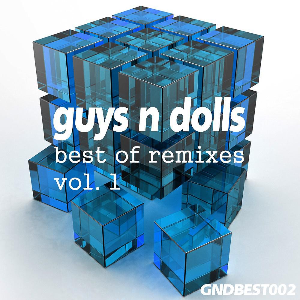 Постер альбома Guys n Dolls Best of Remixes Vol. 1