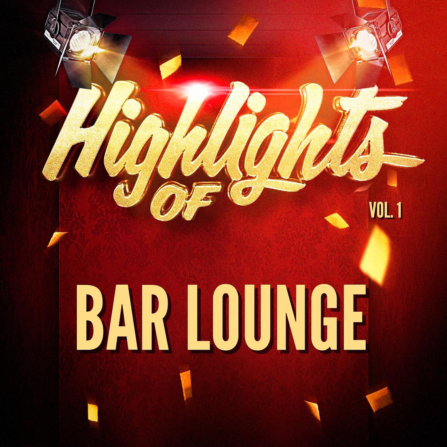 Постер альбома Highlights of Bar Lounge, Vol. 1