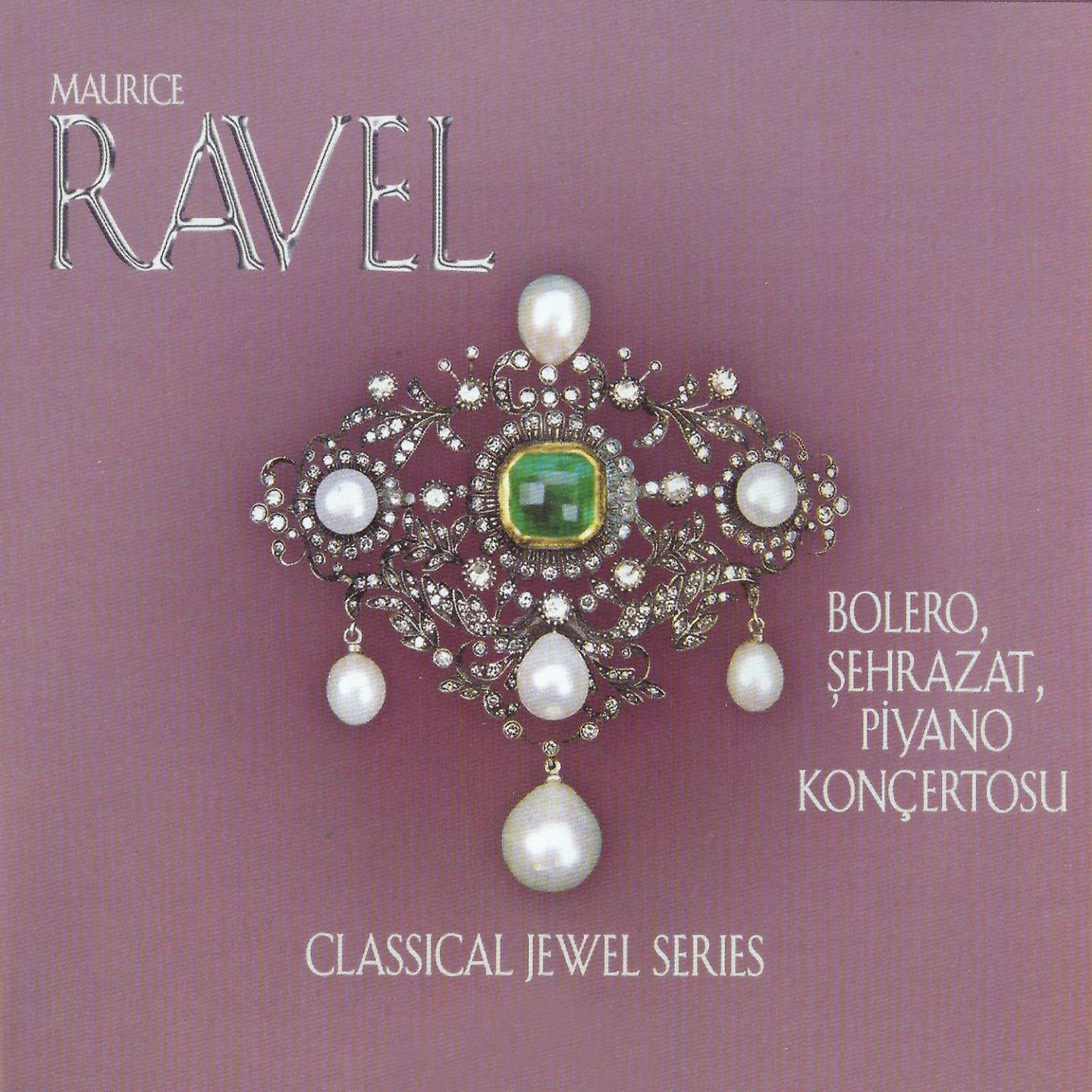 Постер альбома Ravel: Bolero, Şehrazat & Piyano Konçertosu