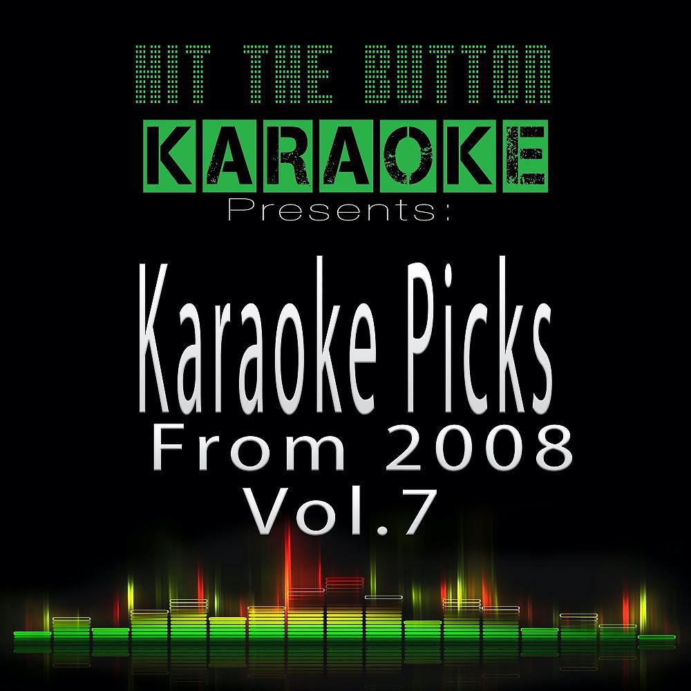 Постер альбома Karaoke Picks from 2008, Vol. 7