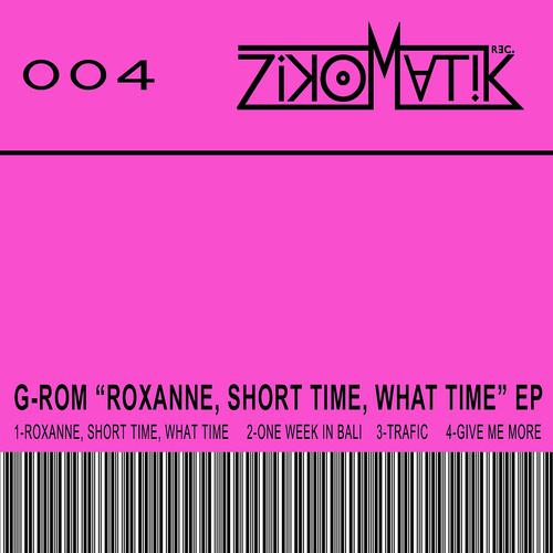 Постер альбома Roxanne, Short Time, What Time