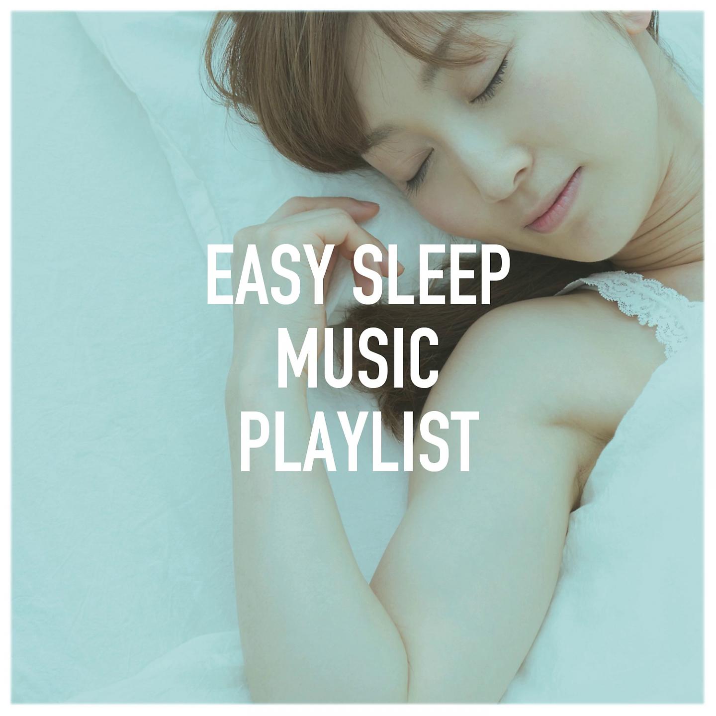 Постер альбома Easy Sleep Music Playlist