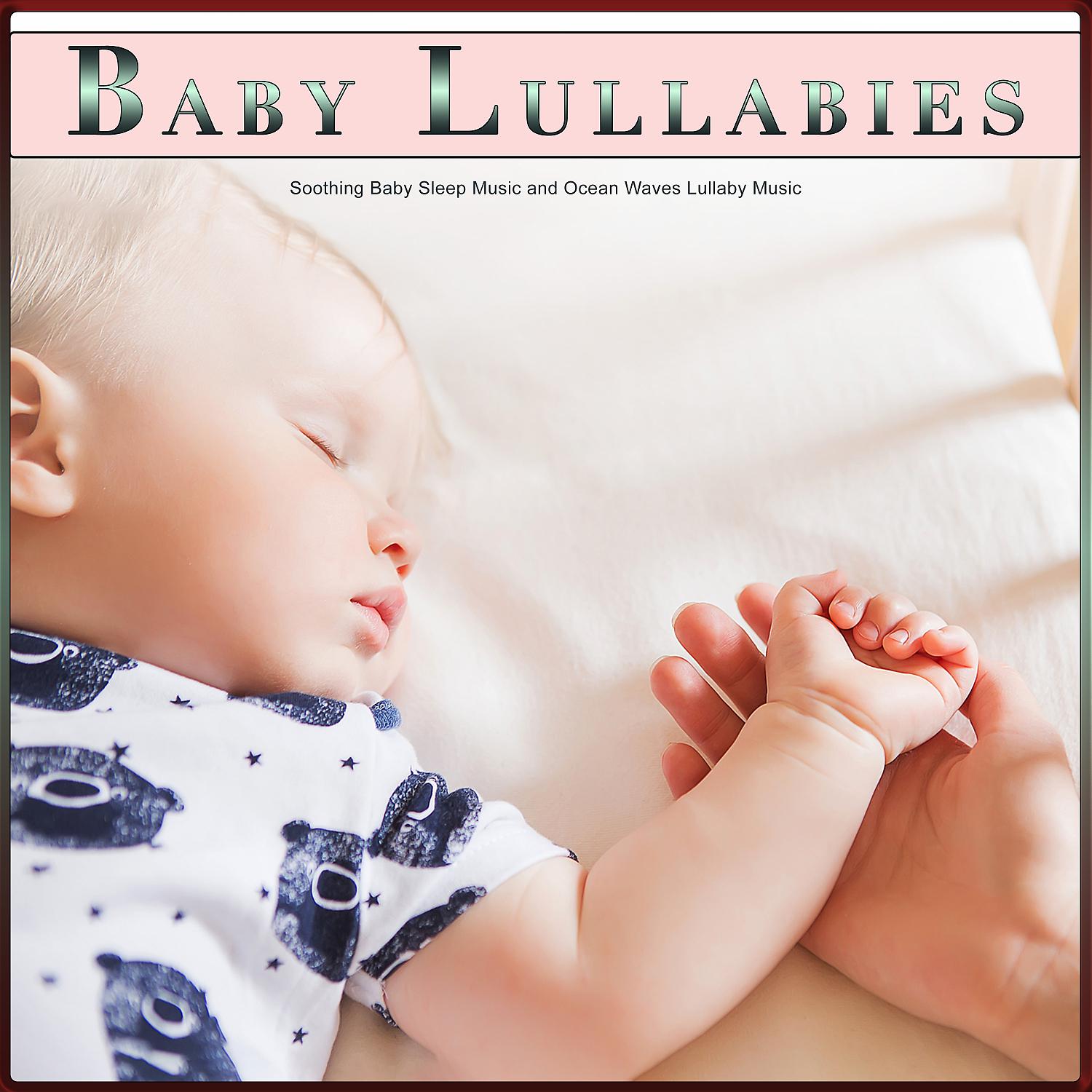 Постер альбома Baby Lullabies: Soothing Baby Sleep Music and Ocean Waves Lullaby Music