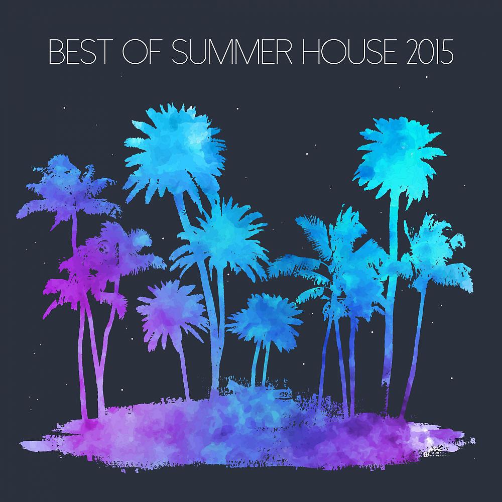 Постер альбома Best Of Summer House 2015