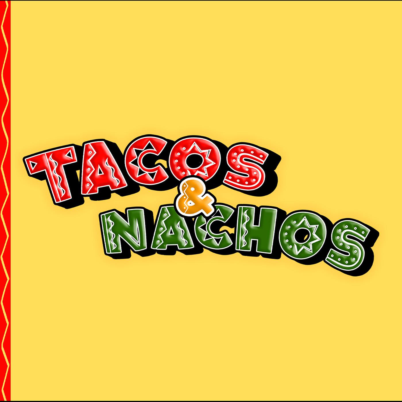 Постер альбома Tacos & Nachos