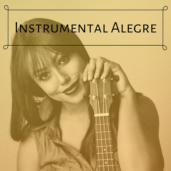 Постер альбома Instrumental Alegre - Música Levantar o Humor e Auto-estima