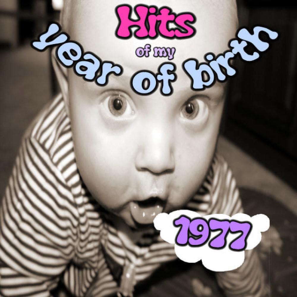 Постер альбома Hits of My Year of Birth-1977 / Hits Aus Meinem Geburtsjahr-1977