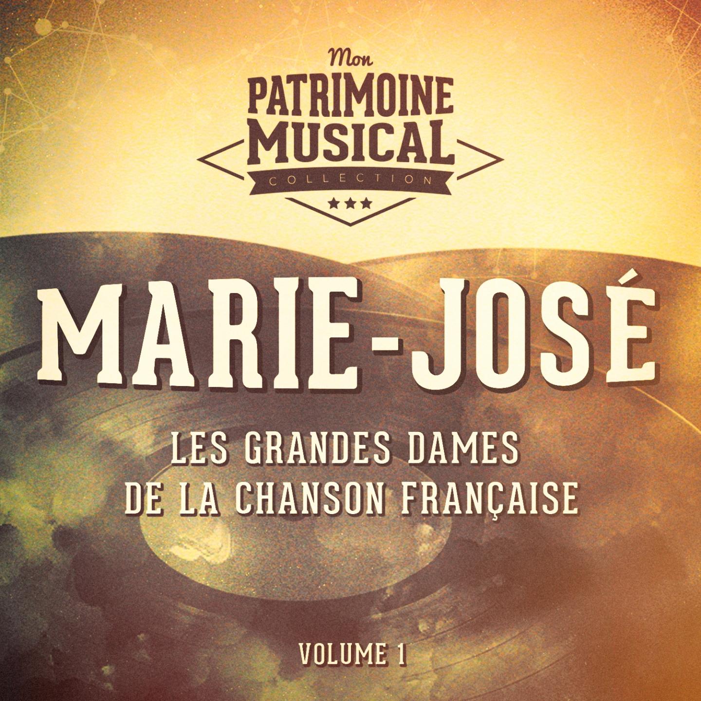 Постер альбома Les grandes dames de la chanson française : Marie-José, Vol. 1